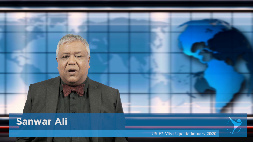 US E2 Visa January Update 2020 by Sanwar Ali